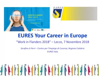 EURES Your Career in Europe Work in Flanders 2018  Lecce, 7 Novembre 2018 Serafino A Perri
