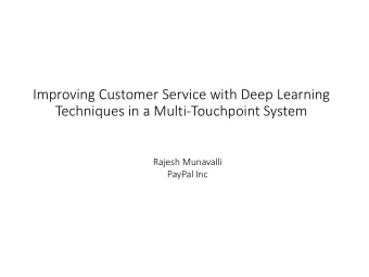 Improving Customer Service with Deep Learning  Techniques in a Multi-Touchpoint System  Rajesh