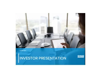 INVESTOR PRESENTATION  INVESTOR PRESENTATION  SAFE HARBOR  Certain statements made during the