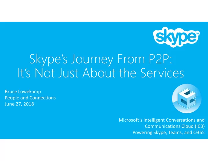 skype s journey from p2p it s not just about the services