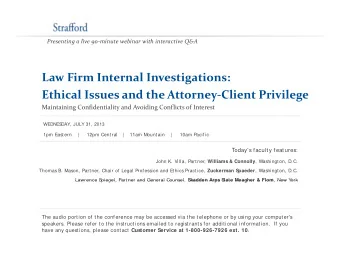 Law Firm Internal Investigations:  g Ethical Issues and the Attorney  Client Privilege