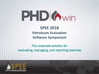 SPEE 2018  Petroleum Evaluation  Software Symposium  The  he c  cor  orporate solutio  ion f  for