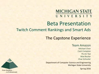 Beta Presentation  Twitch Comment Rankings and Smart Ads  The Capstone Experience  Team Amazon