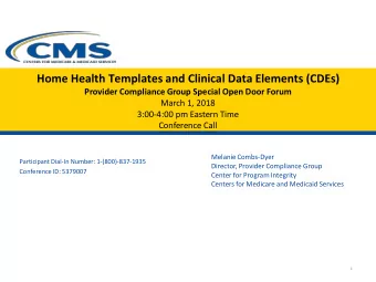 Home Health Templates and Clinical Data Elements (CDEs)  Provider Compliance Group Special Open