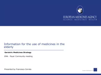 Information for the use of medicines in the  elderly  Geriatric Medicines Strategy  EMA - Payer