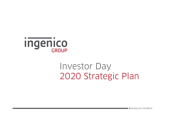 investor day 2020 strategic plan today s agenda