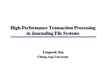 in Journaling File Systems  Yongseok Son  Chung-Ang University  Contents  Motivation and