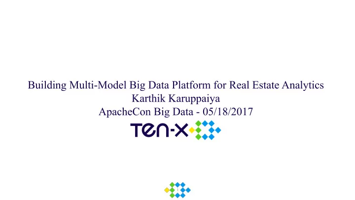 building multi model big data platform for real estate