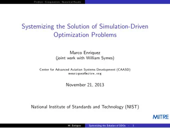 Systemizing the Solution of Simulation-Driven  Optimization Problems  Marco Enriquez  (joint work