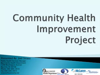 Presented By: Joel Strasz  Public Health Services Manager  Bay County Health Department  1200