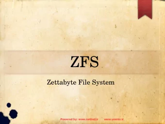 ZFS  Zettabyte File System  Powered by: www.netbsd.ir       www.usenix.ir  ZFS Futures  Zpool