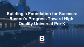 Bostons Progress Toward High -  Quality Universal Pre-K  Overview Understanding Bostons Pre