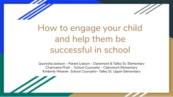 How to engage your child  and help them be  successful in school  Quonisha Jackson - Parent Liaison