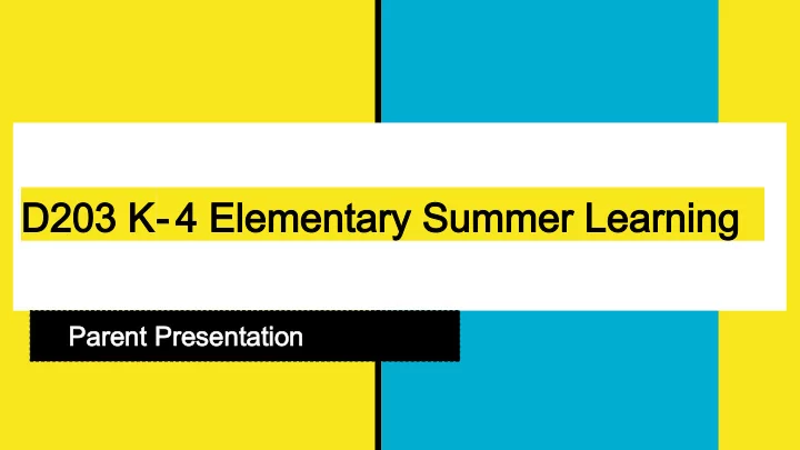 d203 k d203 k 4 elementary summer learning 4 elementary