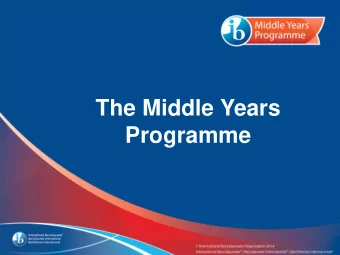 The Middle Years  Programme What is a 21 st Century Education?  What you need to know  about the