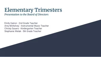 Elementary Trimesters  Presentation to the Board of Directors  Emily Gainor - 2nd Grade Teacher