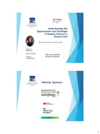 Webinar Sponsors  1  PRESENTER  Lores Vlaminck, MA, BSN, RN, CHPN  Consultant for Home Care,