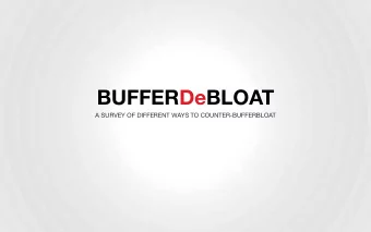 BUFFERDeBLOAT  A SURVEY OF DIFFERENT WAYS TO COUNTER-BUFFERBLOAT  Problem  Problem  Problem