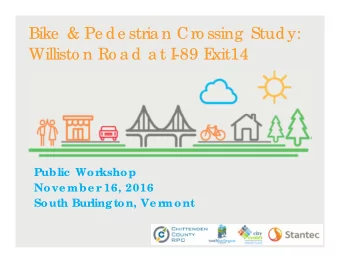 Bike  &amp; Pe de stria n Cro ssing  Study:  Willisto n Ro a d a t I  -89 E  xit14  Public