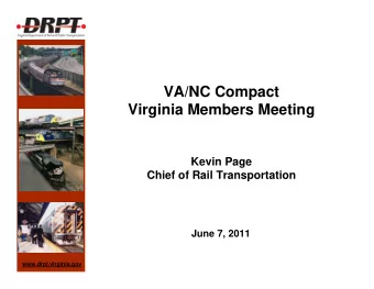 VA/NC Compact  Virginia Members Meeting  Kevin Page  Chief of Rail Transportation  June 7, 2011