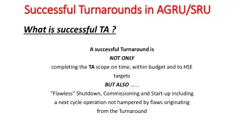 Successful  ul T  Turnar  narounds  ounds in A  AGRU  RU/SRU  What is successful TA ?  A successful