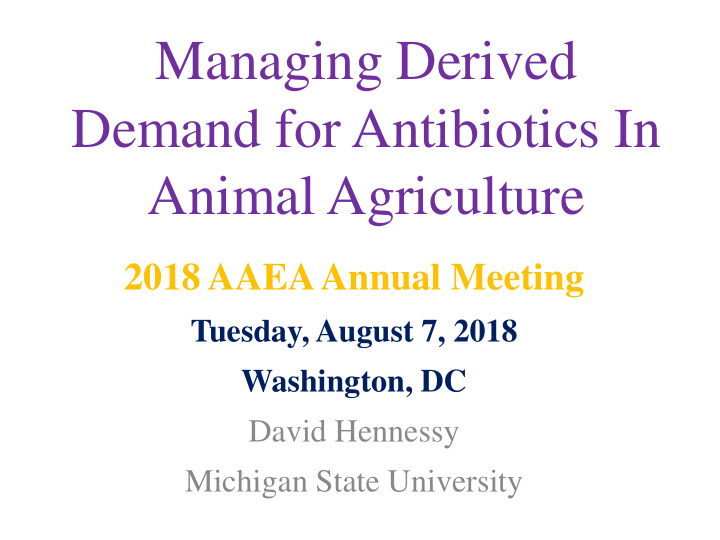 managing derived demand for antibiotics in animal