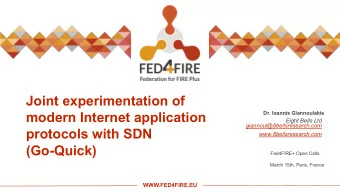 Joint experimentation of  modern Internet application  Dr. Ioannis Giannoulakis  Eight Bells Ltd