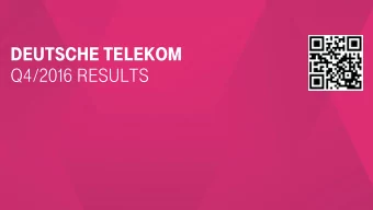 Deutsche Telekom Q4/2016 Results  DISCLAIMER  This presentation contains forward-looking statements