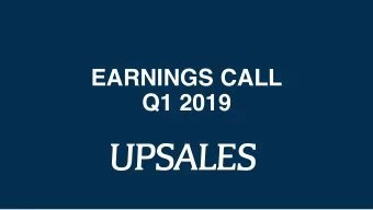 EARNINGS CALL  Q1 2019  TODAYS SPEAKERS  Daniel Wikb  kberg  Elin Lundst  strm  CE  CEO  CF
