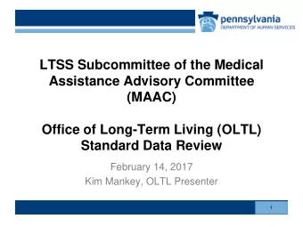 LTSS Subcommittee of the Medical  Assistance Advisory Committee  (MAAC)  Office of Long-Term Living
