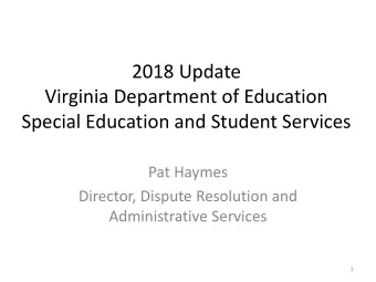 2018 Update  Virginia Department of Education  Special Education and Student Services  Pat Haymes