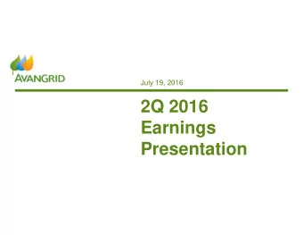 2Q 2016  Earnings  Presentation  www.avangrid.com  1  Legal Notices  FORWARD LOOKING STATEMENTS