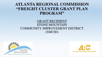 FREIGHT CLUSTER GRANT PLAN  PROGRAM  GRANT RECIPIENT  STONE MOUNTAIN  COMMUNITY IMPROVEMENT