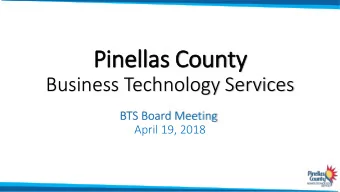 Pin  inellas County  Business Technology Services  BTS Board Meeting  April 19, 2018  Agenda