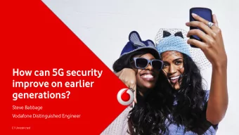 generations?  Steve Babbage  Vodafone Distinguished Engineer  C1 Unrestricted  Who am I?