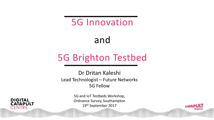 and 5g brighton testbed dr dritan kaleshi lead