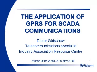 THE APPLICATION OF  THE APPLICATION OF  GPRS FOR SCADA  GPRS FOR SCADA COMMUNICATIONS