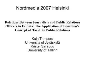 Nordmedia 2007 Helsinki  Relations Between Journalists and Public Relations  Officers in Estonia: