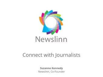 Connect with Journalists  Suzanne Kennedy  Newslinn, Co-Founder  ALAN  SUZANNE  SHANE  Started in
