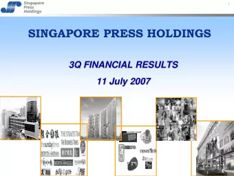 SINGAPORE PRESS HOLDINGS  SINGAPORE PRESS HOLDINGS  3Q FINANCIAL RESULTS  3Q FINANCIAL RESULTS  11