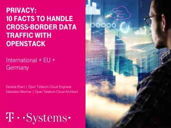 Privacy:  10 Facts to handle cross - border data traFFic with oPenstack  International + EU +