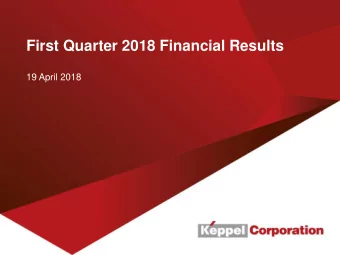 First Quarter 2018 Financial Results  19 April 2018  1  Scope of Briefing  Address by CEO