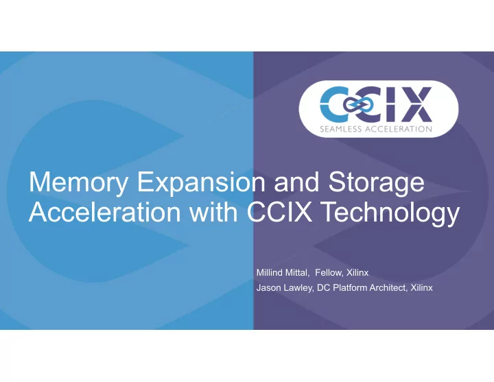 memory expansion and storage acceleration with ccix