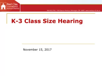 K-3 Class Size Hearing  November 15, 2017  History of the K-3 Class Size Legislation  (maximum