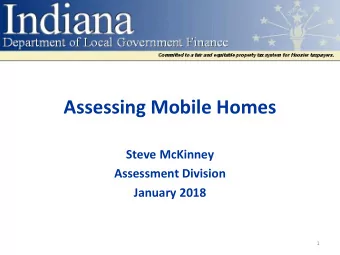 Assessing Mobile Homes  Steve McKinney  Assessment Division  January 2018  1  New Legislation