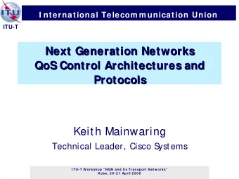 Next Generation Networks  Next Generation Networks  QoS Control Architectures and  QoS Control