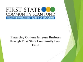 Financing Options for your Business  through First State Community Loan  Fund  Background:  First
