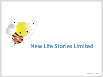 New Life Stories Limited  No  November  r 20  2017  17  Table of Contents  What we do