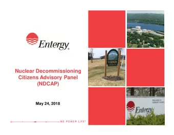 Nuclear Decommissioning  Citizens Advisory Panel  (NDCAP)  May 24, 2018  Introductions  J  oseph R.