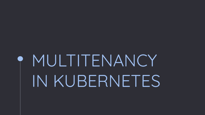 multitenancy in kubernetes